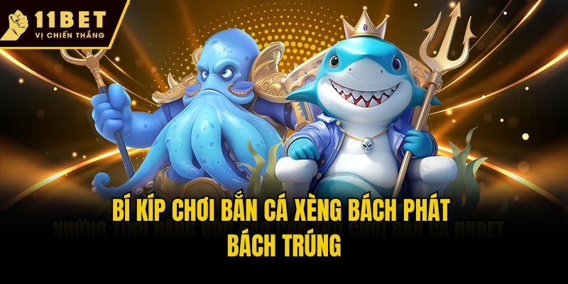 Bí kíp chơi bắn cá xèng bách phát bách trúng